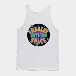 I Really Like Space Tank Top